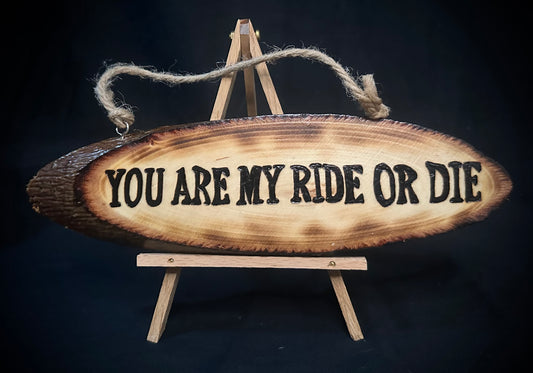 Ride Or Die Wood Sign