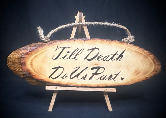 Till Death Wood Sign